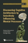 Discovering Cognitive Architecture By Selectively Influencing Mental Processes - eBook