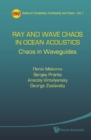 Ray And Wave Chaos In Ocean Acoustics: Chaos In Waveguides - eBook