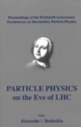Particle Physics On The Eve Of Lhc - Proceedings Of The 13th Lomonosov Conference On Elementary Particle Physics - eBook
