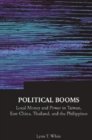 Political Booms: Local Money And Power In Taiwan, East China, Thailand, And The Philippines - eBook