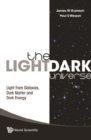 Light/dark Universe, The: Light From Galaxies, Dark Matter And Dark Energy - eBook