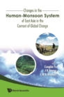 Changes In The Human-monsoon System Of East Asia In The Context Of Global Change - eBook
