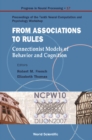 From Association To Rules: Connectionist Models Of Behavior And Cognition - Proceedings Of The Tenth Neural Computation And Psychology Workshop - eBook