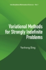 Variational Methods For Strongly Indefinite Problems - eBook