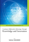 Creating Collaborative Advantage Through Knowledge And Innovation - eBook