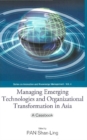Managing Emerging Technologies And Organizational Transformation In Asia: A Casebook - eBook