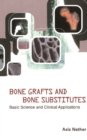 Bone Grafts And Bone Substitutes: Basic Science And Clinical Applications - eBook