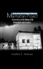 Remembering The Manhattan Project - Perspectives On The Making Of The Atomic Bomb & Its Legacy - eBook