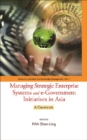 Managing Strategic Enterprise Systems And E-government Initiatives In Asia: A Casebook - eBook