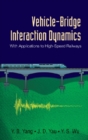 Vehicle-bridge Interaction Dynamics: With Applications To High-speed Railways - eBook