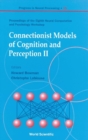 Connectionist Models Of Cognition And Perception Ii - Proceedings Of The Eighth Neural Computation And Psychology Workshop - eBook