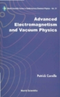 Advanced Electromagnetism And Vacuum Physics - eBook