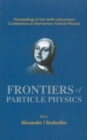 Frontiers Of Particle Physics, Proceedings Of The Tenth Lomonosov Conference On Elementary Particle Physics - eBook