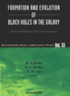 Formation And Evolution Of Black Holes In The Galaxy: Selected Papers With Commentary - eBook
