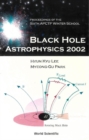 Black Hole Astrophysics 2002, Proceedings Of The Sixth Apctp Winter School - eBook