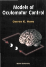 Models Of Oculomotor Control - eBook