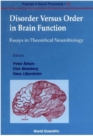 Disorder Versus Order In Brain Function, Essays In Theoretical Neurobi - eBook