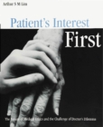Patient's Interest First: The Nature Of Medical Ethics And The Dilemma Of A Good Doctor - eBook