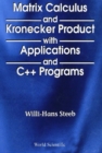 Matrix Calculus And Kronecker Product With Applications And C++ Programs - eBook
