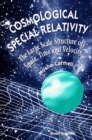 Cosmological Special Relativity: Structure Of Space, Time And Velocity - eBook