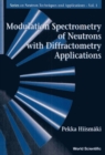 Modulation Spectrometry Of Neutrons With Diffractometry Applications - eBook