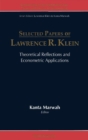 Selected Papers Of Lawrence R Klein: Theoretical Reflections And Econometric Applications - eBook