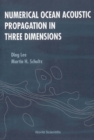 Numerical Ocean Acoustic Propagation In Three Dimensions - eBook