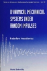 Dynamical Mechanical Systems Under Random Impulses - eBook