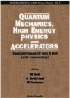 Quantum Mechanics, High Energy Physics And Accelerators: Selected Papers Of John S Bell (With Commentary) - eBook
