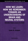 How We Learn; How We Remember:toward An Understanding Of Brain And Neural Systems - Selected Papers Of Leon N Cooper - eBook