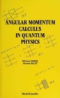 Angular Momentum Calculus In Quantum Physics - eBook