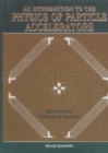 Introduction To The Physics Of Particle Accelerators, An - eBook