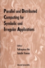 Parallel And Distributed Computing For Symbolic And Irregular Applications - Proceedings Of The International Workshop Pdsia aâ‚¬â„¢99 - eBook