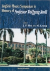 Jingshin Physics Symposium In Memory Of Prof Wolfgang Kroll - eBook