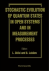 Stochastic Evolution Of Quantum States In Open Systems And In Measurement Processes - eBook