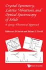 Crystal Symmetry, Lattice Vibrations, And Optical Spectroscopy Of Solids: A Group Theoretical Approach - eBook