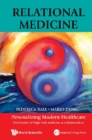 Relational Medicine: Personalizing Modern Healthcare - The Practice Of High-tech Medicine As A Relationalact - eBook