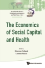 Economics Of Social Capital And Health, The: A Conceptual And Empirical Roadmap - eBook