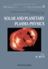 Solar And Planetary Plasma Physics: Papers Presented At The Spring College On Plasma Physics - eBook