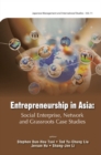 Entrepreneurship In Asia: Social Enterprise, Network And Grassroots Case Studies - eBook