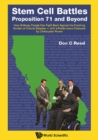 Stem Cell Battles: Proposition 71 And Beyond - How Ordinary People Can Fight Back Against The Crushing Burden Of Chronic Disease - With A Posthumous Foreword By Christopher Reeve - eBook