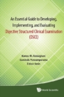 Essential Guide To Developing, Implementing, And Evaluating Objective Structured Clinical Examination, An (Osce) - eBook