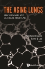 Aging Lungs, The: Mechanisms And Clinical Sequelae - eBook