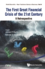 First Great Financial Crisis Of The 21st Century, The: A Retrospective - eBook