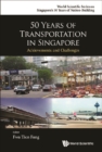 50 Years Of Transportation In Singapore: Achievements And Challenges - eBook