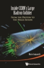 Inside Cern's Large Hadron Collider: From The Proton To The Higgs Boson - eBook