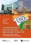 2014 Regional Competitiveness Analysis And A Master Plan On Regional Development Strategies For India: Annual Competitiveness Update And Evidence On Economic Development Model For Selected States Of I - Book