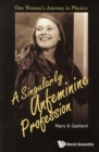 Singularly Unfeminine Profession, A: One Woman's Journey In Physics - Book