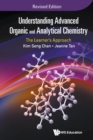 Understanding Advanced Organic And Analytical Chemistry: The Learner's Approach (Revised Edition) - Book