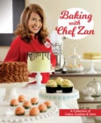 Baking with Chef Zan : Cakes, Cookies & Tarts - Book